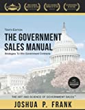 The Government Sales Manual: Strategies To Win Government Contracts