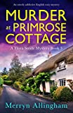 Murder at Primrose Cottage: An utterly addictive English cozy mystery (A Flora Steele Mystery Book 3)