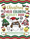 Christmas Emoji Coloring Activity Book: 30+ Festive Pages of Holiday Emoji Stuff Coloring & Fun Activities for Kids, Girls, Boys, Teens & Adults!