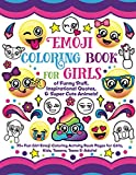 Emoji Coloring Book for Girls: of Funny Stuff, Inspirational Quotes & Super Cute Animals, 35+ Fun Girl Emoji Coloring Activity Book Pages for Girls, Kids, Tweens, Teens & Adults!