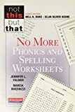 No More Phonics and Spelling Worksheets (Not This but That)