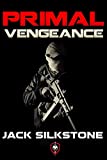 PRIMAL Vengeance (A PRIMAL Action Thriller Book 3) (The PRIMAL Series)