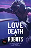 Love, Death + Robots: The Official Anthology : Volume One (Love, Death and Robots)