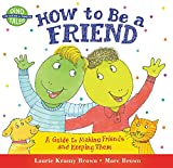 How to Be a Friend: A Guide to Making Friends and Keeping Them (Dino Tales: Life Guides for Families)