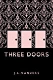 THREE DOORS (The THREE DOORS Series)