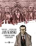 Jan Karski. L'uomo che scopr l'Olocausto (Italian Edition)