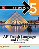 5 Steps to a 5: AP French Language and Culture (5 Steps to A 5 on the Advanced Placement Examinations)