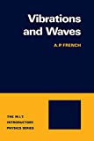 Vibrations and Waves (M.I.T. Introductory Physics)