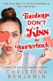 Tomboys Don't Kiss The Quarterback (How To Date A Tomboy)