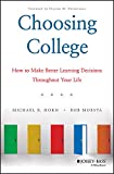 Choosing College: How to Make Better Learning Decisions Throughout Your Life