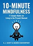 10-Minute Mindfulness: 71 Habits for Living in the Present Moment (Mindfulness Books Series Book 2)