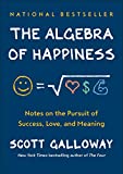 The Algebra of Happiness: Notes on the Pursuit of Success, Love, and Meaning