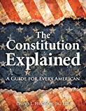 The Constitution Explained: A Guide for Every American