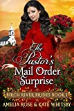 The Pastor's Mail Order Surprise: Inspirational Western Mail Order Bride Romance (Birch River Brides Book 1)