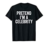 Lazy Halloween Costume Gift Pretend I'm A Celebrity T-Shirt