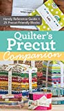 Quilter's Precut Companion: Handy Reference Guide + 25 Precut-Friendly Block Patterns