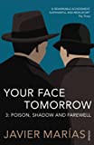 YOUR FACE TOMORROW: POISON, SHADOW AND FAREWELL V. 3 (YOUR FACE TOMORROW TRILOGY)