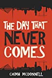 The Day That Never Comes (The Dublin Trilogy)