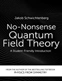 No-Nonsense Quantum Field Theory: A Student-Friendly Introduction