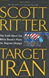 Target Iran: The Truth About the White House's Plans for Regime Change