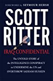 Iraq Confidential: The Untold Story of the Intelligence Conspiracy to Undermine the UN and Overthrow Saddam Hussein