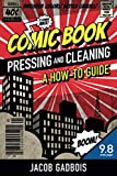 Comic Book Pressing and Cleaning: A How-To Guide