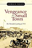 Vengeance in a Small Town: The Thorndale Lynching of 1911