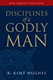 By HUGHES KENT - DISCIPLINES OF A GODLY MAN HB (10 Revised) (6.11.2002)