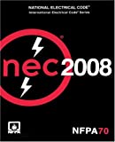 National Electrical Code 2008 (NATIONAL FIRE PROTECTION INTERNATIONAL ELECTRICAL CODE)