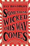 Something Wicked This Way Comes: A Novel