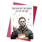 Creepy Funny Michael Myers Ill Cut The Cake Birthday Card, Horror Movies Killer Bday Greeting Card, You Blow Out The Candle