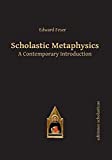 Scholastic Metaphysics: A Contemporary Introduction (Scholastic Editions  Editiones Scholasticae)