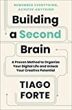 Building a Second Brain: A Proven Method to Organize Your Digital Life and Unlock Your Creative Potential