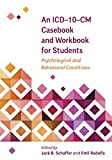 An ICD10CM Casebook and Workbook for Students: Psychological and Behavioral Conditions