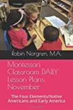 Montessori Classroom DAILY Lesson Plans: November: The Four Elements/Native Americans and Early America