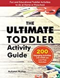 The Ultimate Toddler Activity Guide: Fun & educational activities to do with your toddler (Early Learning)