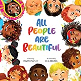 All People Are Beautiful - Children's Diversity Book That Teaches Acceptance and Belonging, and How to Feel Comfortable In the Skin You Live In - A Childs First Conversation About Race