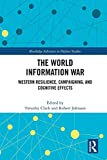 The World Information War (Routledge Advances in Defence Studies)
