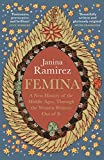 Femina : A New History of the Middle Ages, Through the Women Written Out of It /anglais