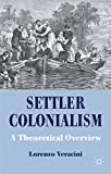 Settler Colonialism: A Theoretical Overview (Cambridge Imperial and Post-Colonial Studies)