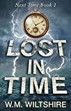 Lost in Time: An epic journey into the past - impeccably researched (Next Time Book 1)