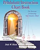 The Pendulum Instruction Chart Book: The Doorway To Knowing Your Intuitive Mind