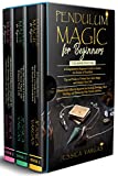 Pendulum Magic for Beginners: 3 in 1- A Comprehensive Beginners Guide+ Tips and Tricks+ Advanced and Effective Methods for Healing, Dowsing, Tarot Reading, and Enhancing Your Psychic Abilities