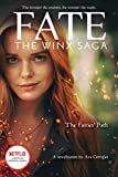 The Fairies' Path (Fate: The Winx Saga Tie-in Novel) (Media tie-in)
