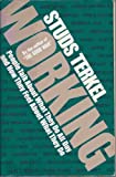 Working: People Talk About What They Do All Day & How They Feel About What They Do