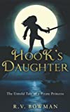 Hook's Daughter: The Untold Tale of a Pirate Princess (The Pirate Princess Chronicles)