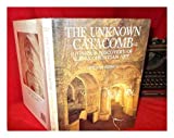 The Unknown Catacomb: A Unique Discovery of Early Christian Art