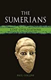 The Sumerians: Lost Civilizations