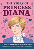 The Story of Princess Diana: A Biography Book for Young Readers (The Story Of: A Biography Series for New Readers)