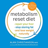 The Metabolism Reset Diet: Repair Your Liver, Stop Storing Fat, and Lose Weight Naturally